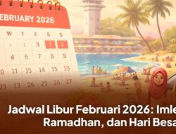 Jadwal Libur Februari 2026: Imlek ke Awal Ramadhan