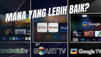 kenali perbedaan andoroid, smart dan google tv sebvelum membeli