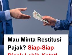 Aturan Restitusi Pajak Resmi Diperketat!